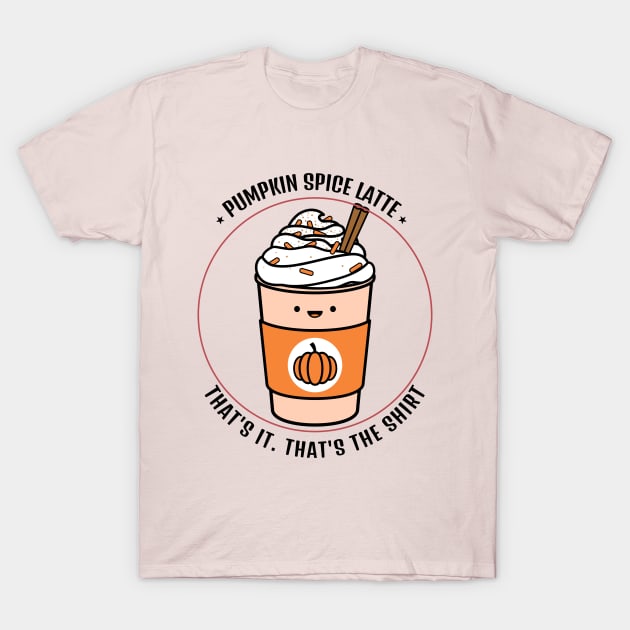 Pumpkin Spice Season T-Shirt by bloomby